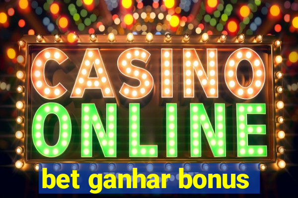 bet ganhar bonus