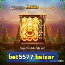 bet5577 baixar