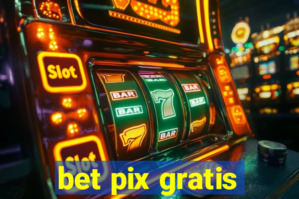 bet pix gratis