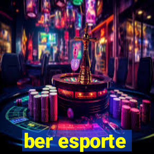 ber esporte