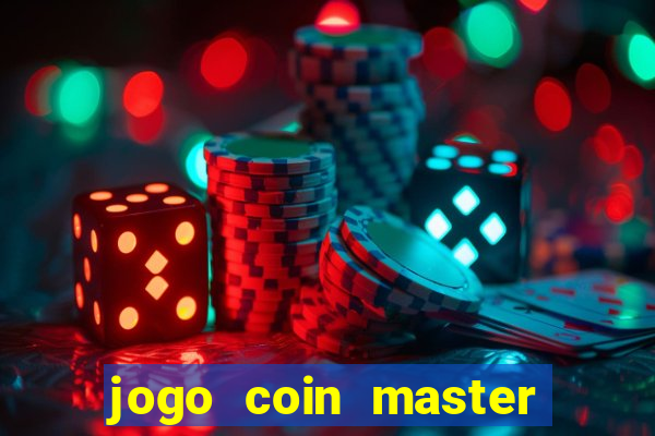 jogo coin master como jogar