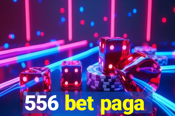 556 bet paga