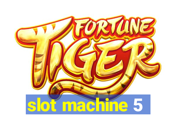 slot machine 5