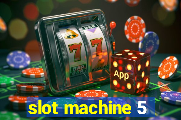 slot machine 5