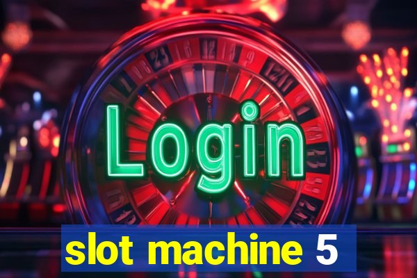 slot machine 5