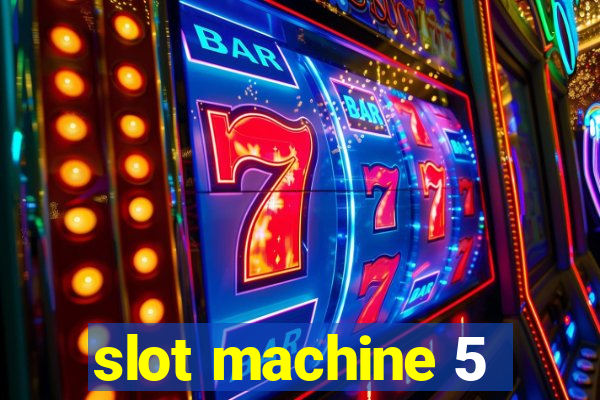 slot machine 5