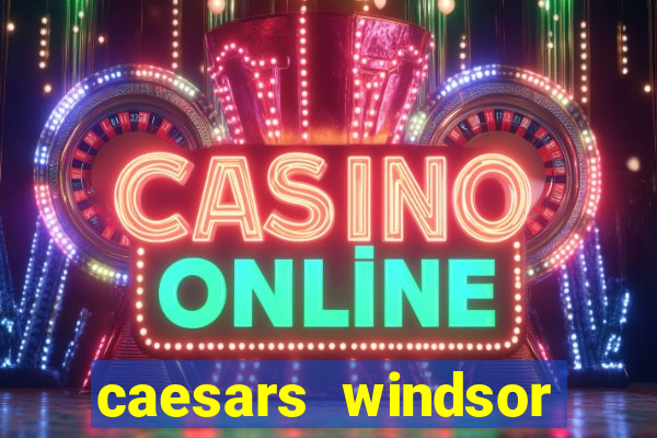 caesars windsor casino reviews