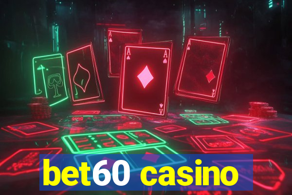 bet60 casino