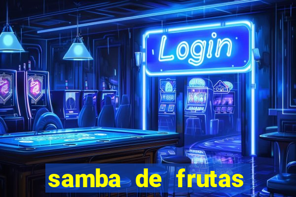 samba de frutas slots free