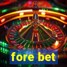 fore bet