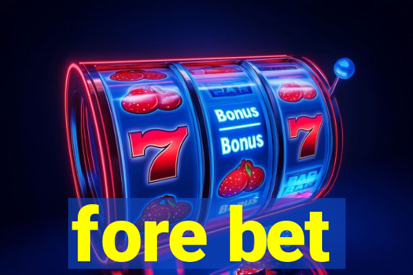 fore bet