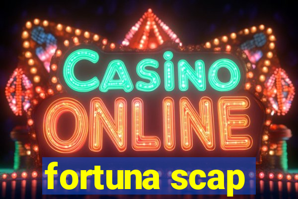 fortuna scap