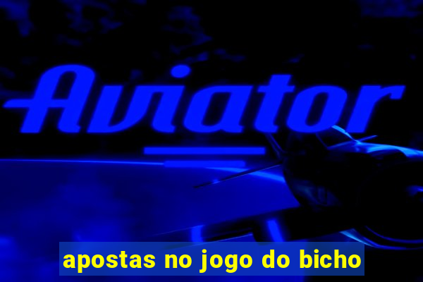 apostas no jogo do bicho