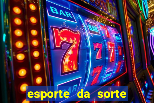 esporte da sorte deposito minimo