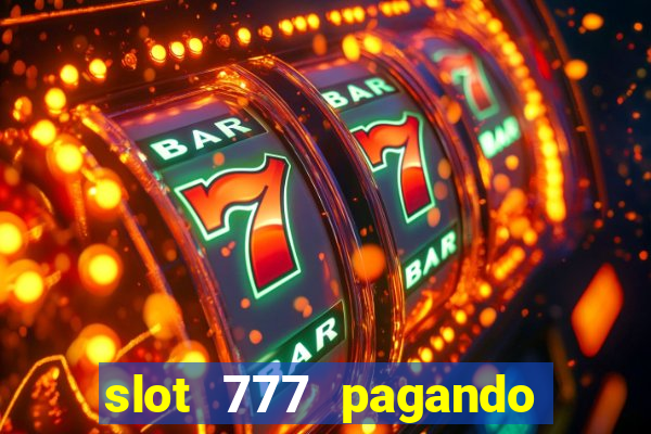 slot 777 pagando no cadastro