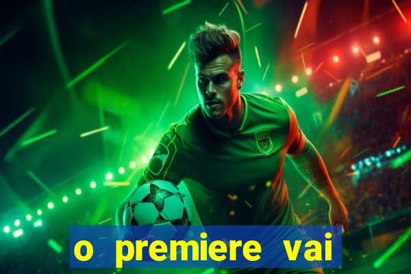 o premiere vai transmitir o jogo do flamengo hoje