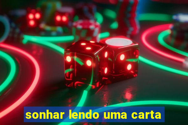 sonhar lendo uma carta