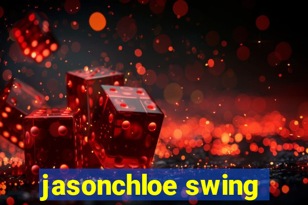 jasonchloe swing