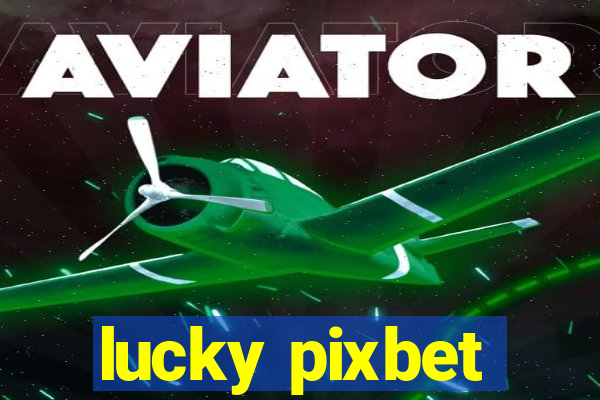 lucky pixbet