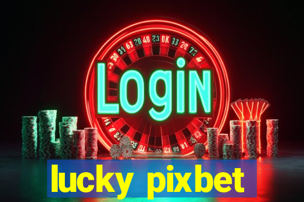 lucky pixbet