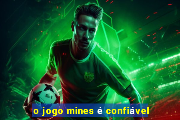 o jogo mines é confiável