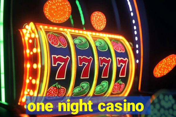 one night casino