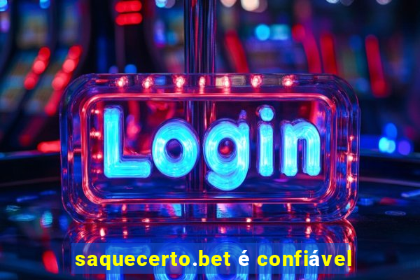 saquecerto.bet é confiável