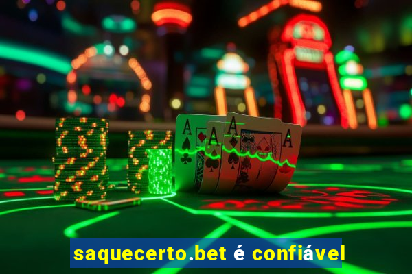 saquecerto.bet é confiável