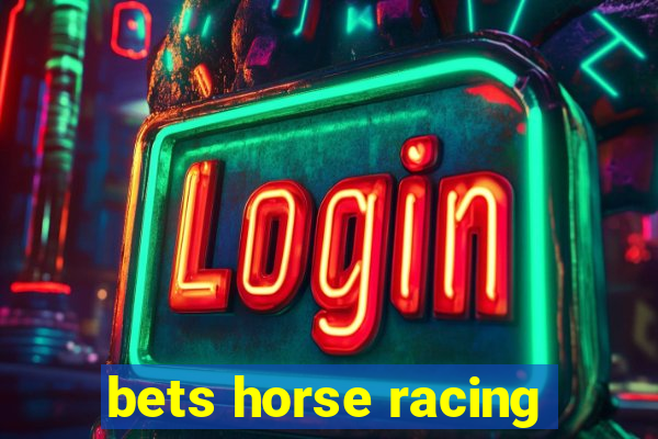 bets horse racing