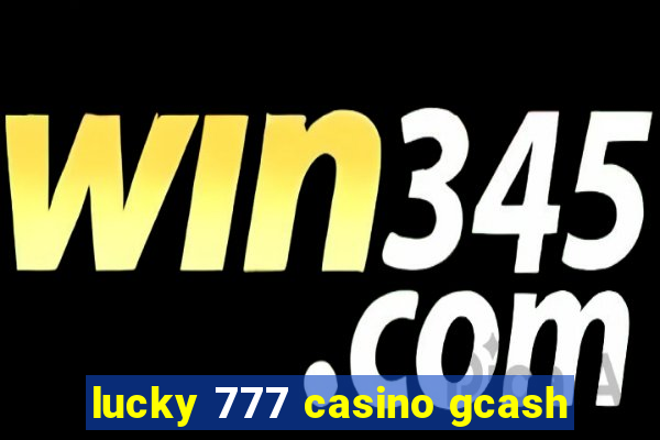 lucky 777 casino gcash