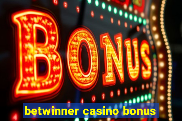 betwinner casino bonus