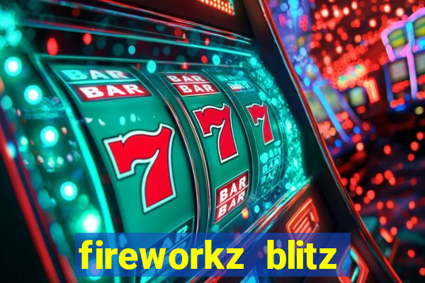 fireworkz blitz slot game