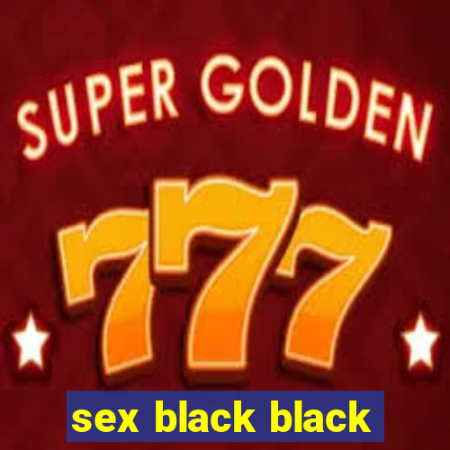 sex black black