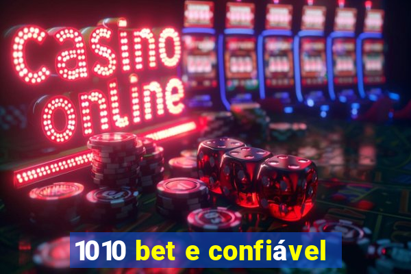 1010 bet e confiável