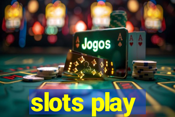 slots play