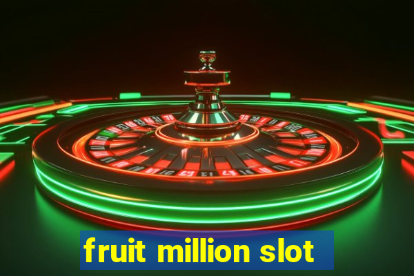 fruit million slot