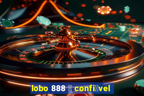 lobo 888 茅 confi谩vel