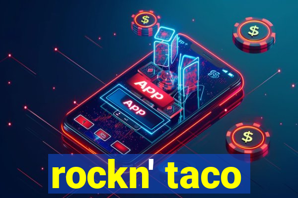 rockn' taco