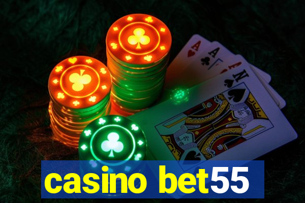 casino bet55