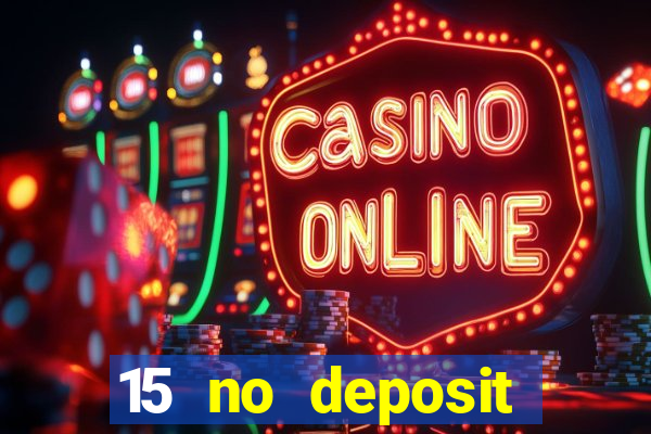 15 no deposit mobile casino