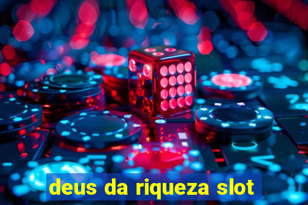 deus da riqueza slot