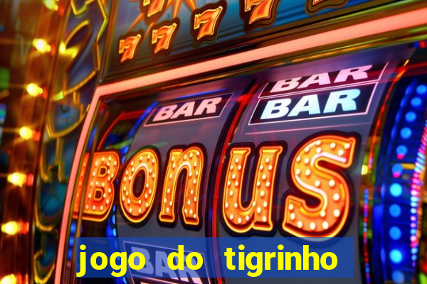 jogo do tigrinho é bom