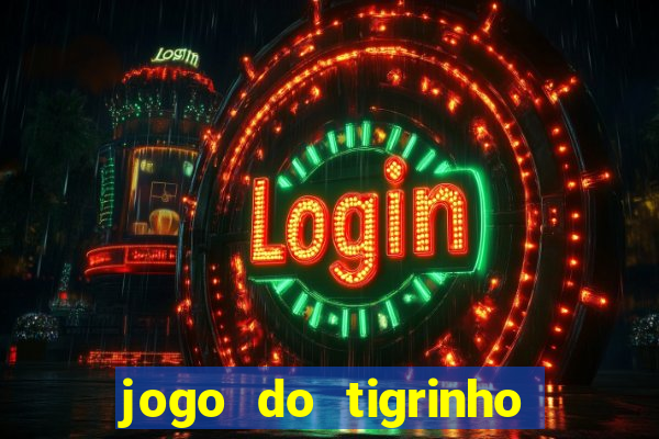 jogo do tigrinho é bom