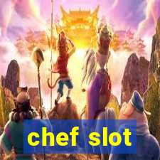 chef slot