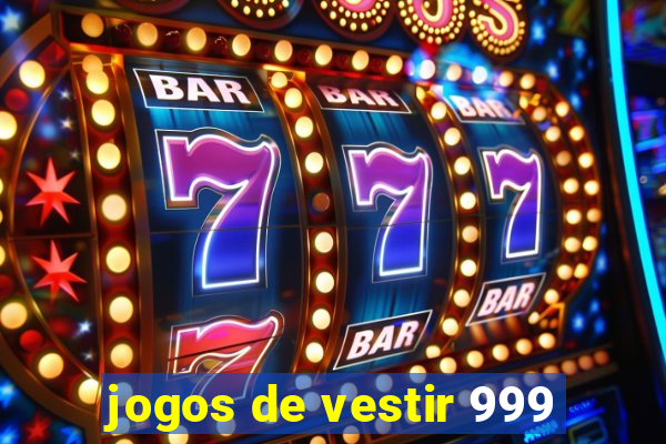 jogos de vestir 999