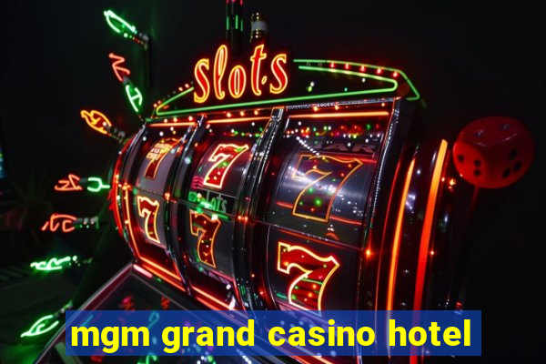 mgm grand casino hotel