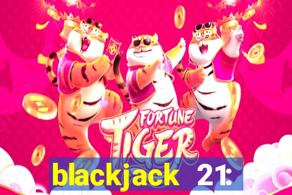 blackjack 21: online casino