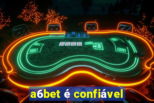 a6bet é confiável