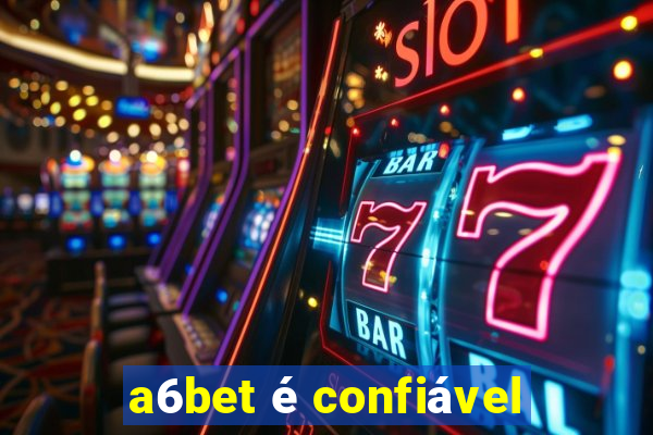 a6bet é confiável