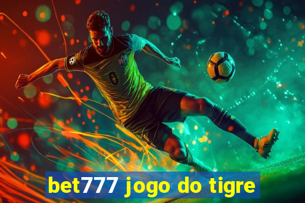 bet777 jogo do tigre